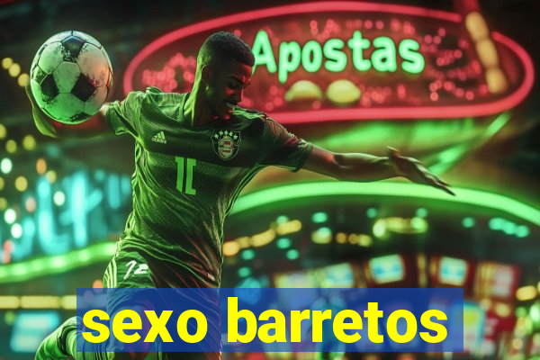 sexo barretos